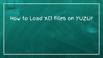 How to Load XCI Files on YUZU?