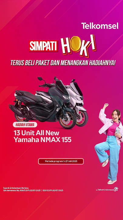 SIMPATI HOKI! Beli Paket & Menangkan Yamaha NMAX, Samsung A06, Pulsa & Banyak Lagi