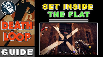 How to Get Inside My Flat in Deathloop During the Find My Updaam Flat Quest