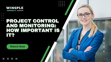 Project Control and Monitoring: How Important Is It? | Upskill with Winsple Learning
