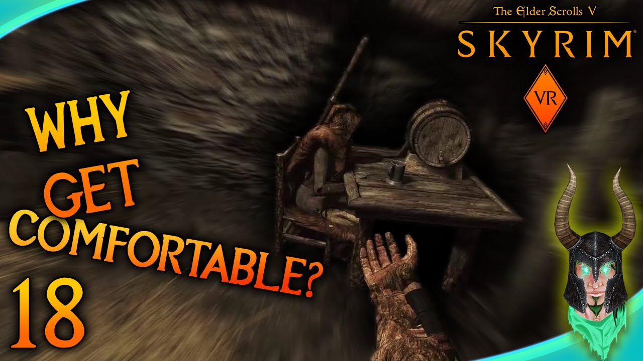 COMFORT IN SERIOUS SITUATIONS SKYRIM VR RP MODDED 18 YouTube