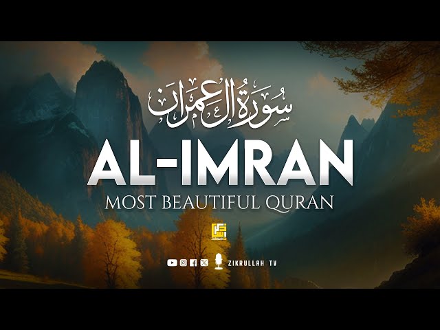 Surah Al Imran سورۃ آل عمرن | Relaxing Recitation for Peaceful Tranquility | Zikrullah TV class=