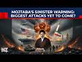 Iran Warns Of Biggest Attacks Yet As US And Israeli Defences Collapse Amid Long War Threat Mojtaba 