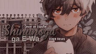 Shinunoga E-Wa (Cover en Español DiegoReyes)