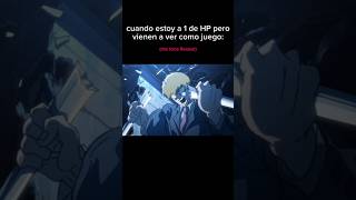 cuando tengo 1hp pero me toca flexear #memes #mobpsycho100 #anime #gaming #funny