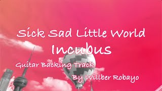 Sick Sad Little World - Guitar Backing Track - Incubus