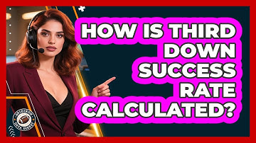 How Is Third Down Success Rate Calculated?