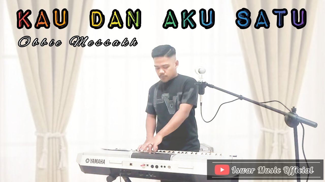 KAU DAN AKU SATU  Obbie Messakh  versicover   Iswar Music Official