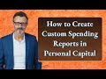 How to Create Custom Spending Reports in Personal Capital