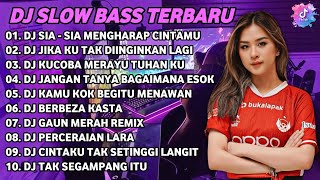 DJ SLOW BASS TERBARU 2023 | DJ VIRAL TIKTOK FULL BASS 🎵 DJ SIA - SIA MENGHARAP CINTAMU  | FULL ALBUM