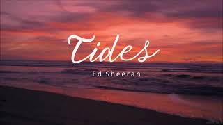 Vietsub | Tides - Ed Sheeran | Lyrics Video