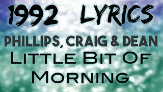 Watch Phillips Craig  Dean Little Bit Of Morning video