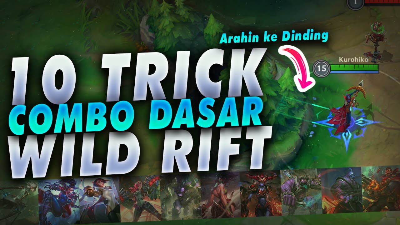 Trick Combo dan Mekanik Dasar Setiap Champion Part 1 - Wild Rift Indonesia