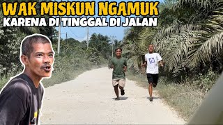 Wak Miskun Ngamuk! Karena Di Tinggal Di Jalan Oleh Preman Kecil!