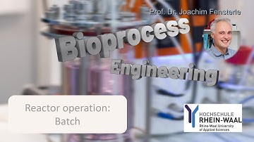 Bioprocess Engineering - Reactor Operation: Batch
