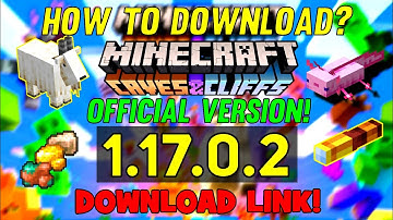 How To Download Minecraft Caves & Cliffs version 1.17.0.2 Official Version