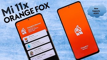 Install Official OrangeFox Recovery on Mi 11x/Poco F3/K40 : With or Without PC | Support For A13!!!