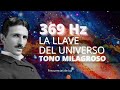 369 hz frecuencia nikola tesla   la llave del universo  tono milagroso  eleva energa y vibracin