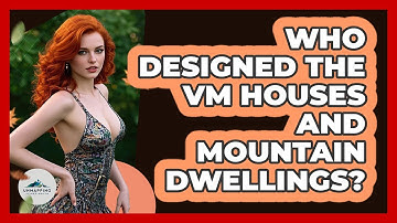 Who Designed The VM Houses And Mountain Dwellings?