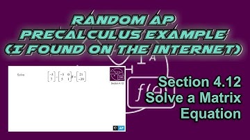 AP Precalculus Section 4.12 Example: Solving Matrix Equations Using Inverses AX=B