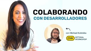 Colaborando con Desarrolladores [Entrevista a Michael de Optimal Workshop]