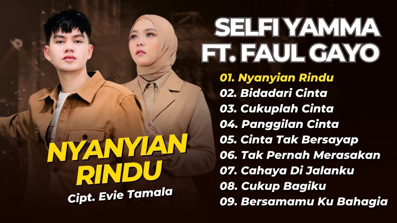 Selfi Yamma Ft Faul Gayo - NYANYIAN RINDU - BIDADARI CINTA || LAGU DANGDUT KLASIK TERPOPULER 2026
