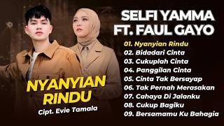 Selfi Yamma Ft Faul Gayo - NYANYIAN RINDU - BIDADARI CINTA || LAGU DANGDUT KLASIK TERPOPULER 2026