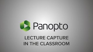 Panopto Lecture Capture in the Classroom