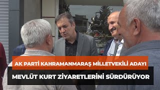 Ak Parti Kahramanmaraş Milletvekili Adayı Mevlüt Kurt Ziyaretlerini Sürdürüyor Resimi