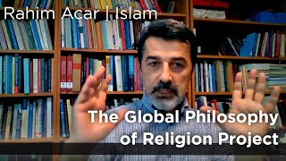 Download Lagu Rahim Acar | The Global Philosophy of Religion Project | Islamic Philosophy MP3