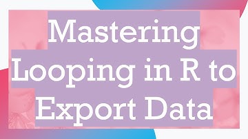 Mastering Looping in R to Export Data