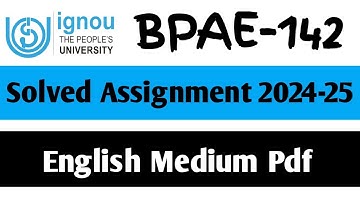 BPAE-142 Solved Assignment 2024-25 || BPAE-142 Solved Assignment in English || BPAE-142