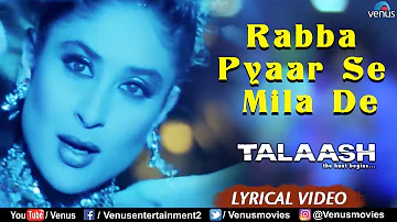 Rabba Pyaar Se Mila De - Lyrical Video | Talaash | Akshay Kumar & Kareena Kapoor | Hindi Song