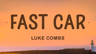 Luke Combs - Fast Car (Lyrics)  | 1 Hour Best Songs Lyrics ♪