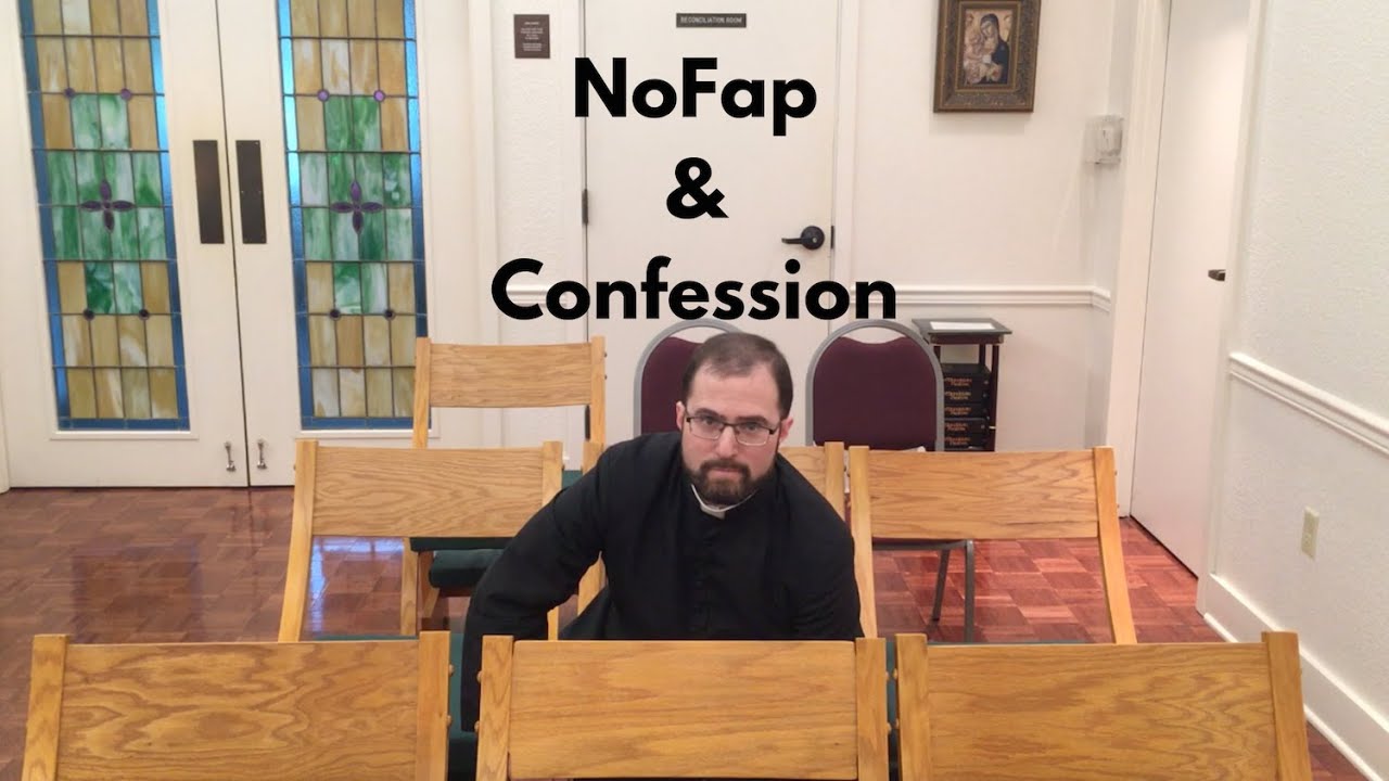 (See description) NoFap Tip and the Sacrament of Confession / Two Thoughts in Just Over Two Minutes