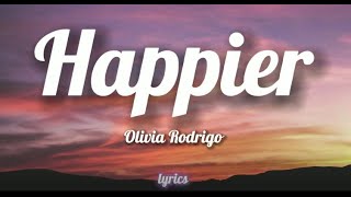 Olivia Rodrigo - happier (Lyric Video)