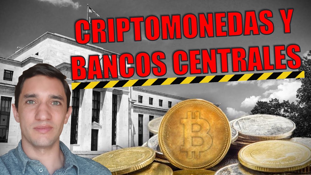CRIPTOMONEDAS Y LOS BANCOS CENTRALES (2022) - Juan en Cripto y  @AcademiaBlockchain