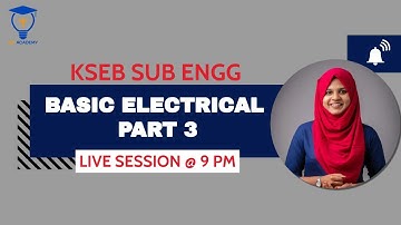 KSEB SUB ENGINEER | BASIC ELECTRICAL | SESSION 3 | KPSC | Live Session @ 9 PM