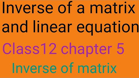 Inverse of a matrix and linear equation | Class 12 chapter 5 Inverse of matrix RBSE