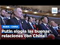 Putin elogia las buenas relaciones con China: "Los rusos y los chinos somos hermanos"