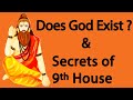 Does God exist ?  & Secrets of 9th house