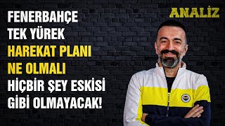 Fenerbahçe Devri̇mi̇ Cami̇a Tek Yürek Harekat Plani Ne Olmali Anali̇z