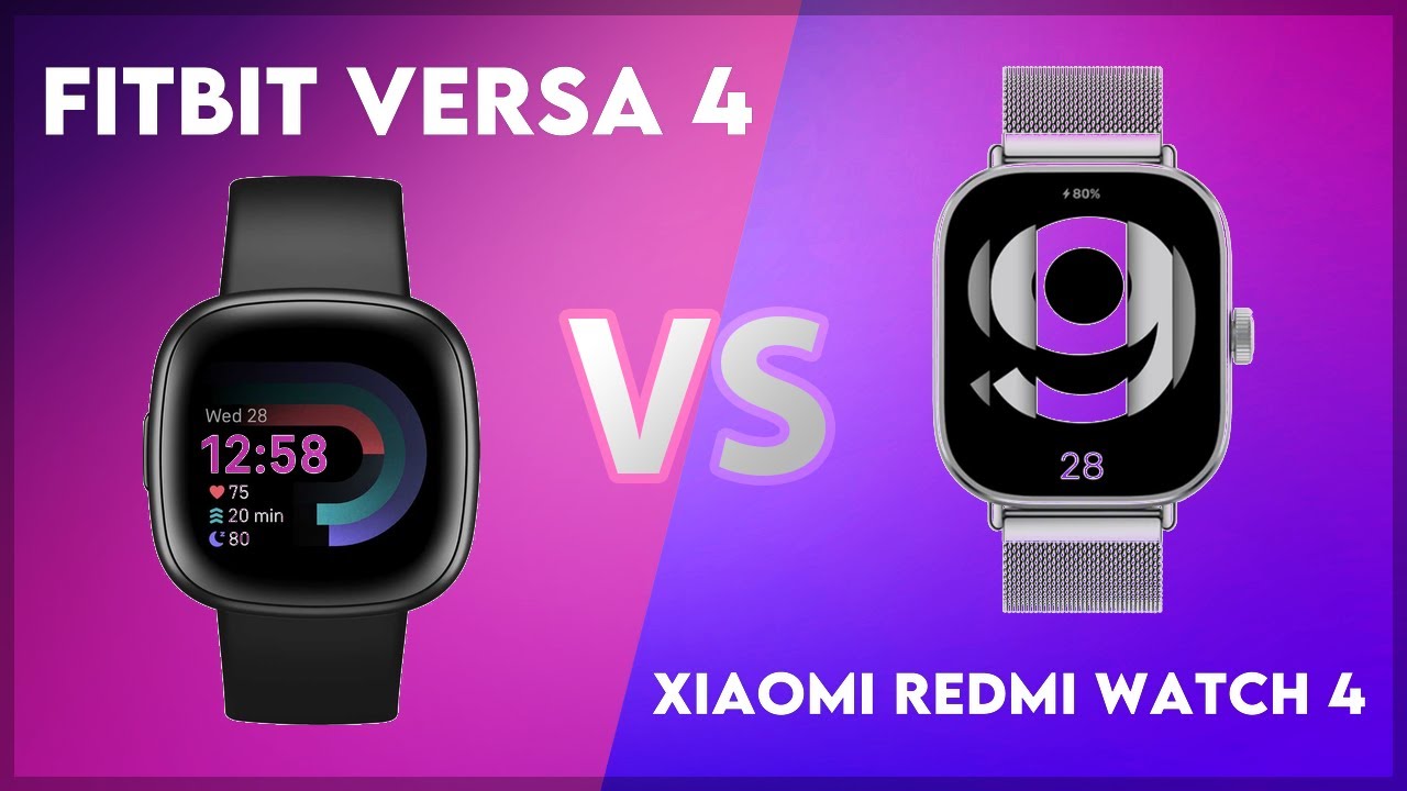 シャオミ Redmi Watch 4　＋　グーグル Fitbit Versa 4 Fitbit Versa 4 vs Xiaomi Redmi Watch 4 Comparison - YouTube