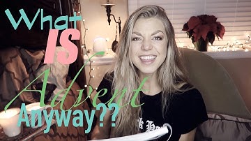 What IS Advent Anyway? - Vlogmas Day 3