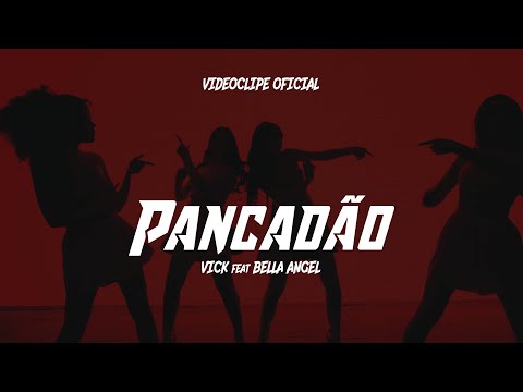 Vick feat Bella Angel - Pancadão | Videoclipe Oficial