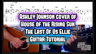 Last of Us Ashley Johnson House of the Rising Sun Guitar Tutorial Lesson