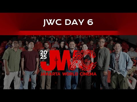Day 6 Jakarta World Cinema 2025