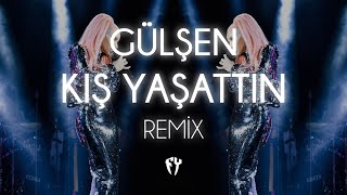 Gülşen - Kış Yaşattın ( Fatih Yılmaz Remix )