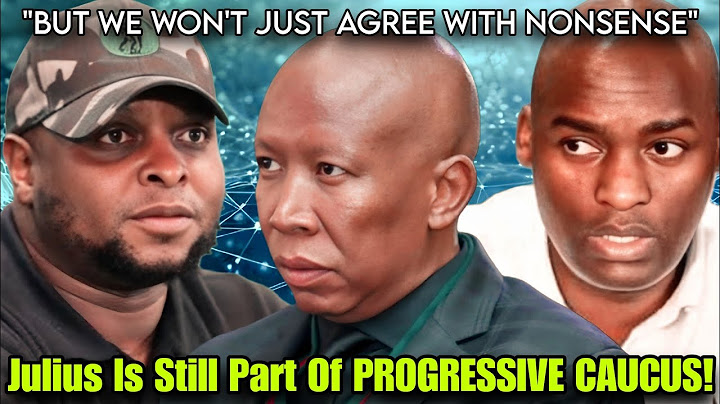 Julius Malema & EFF Still Part Of Progressive Caucus With ATM & MKP. NCC?