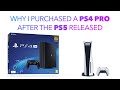 Why I purchased a PS4 Pro after the PS5 released | Top 5 Reasons